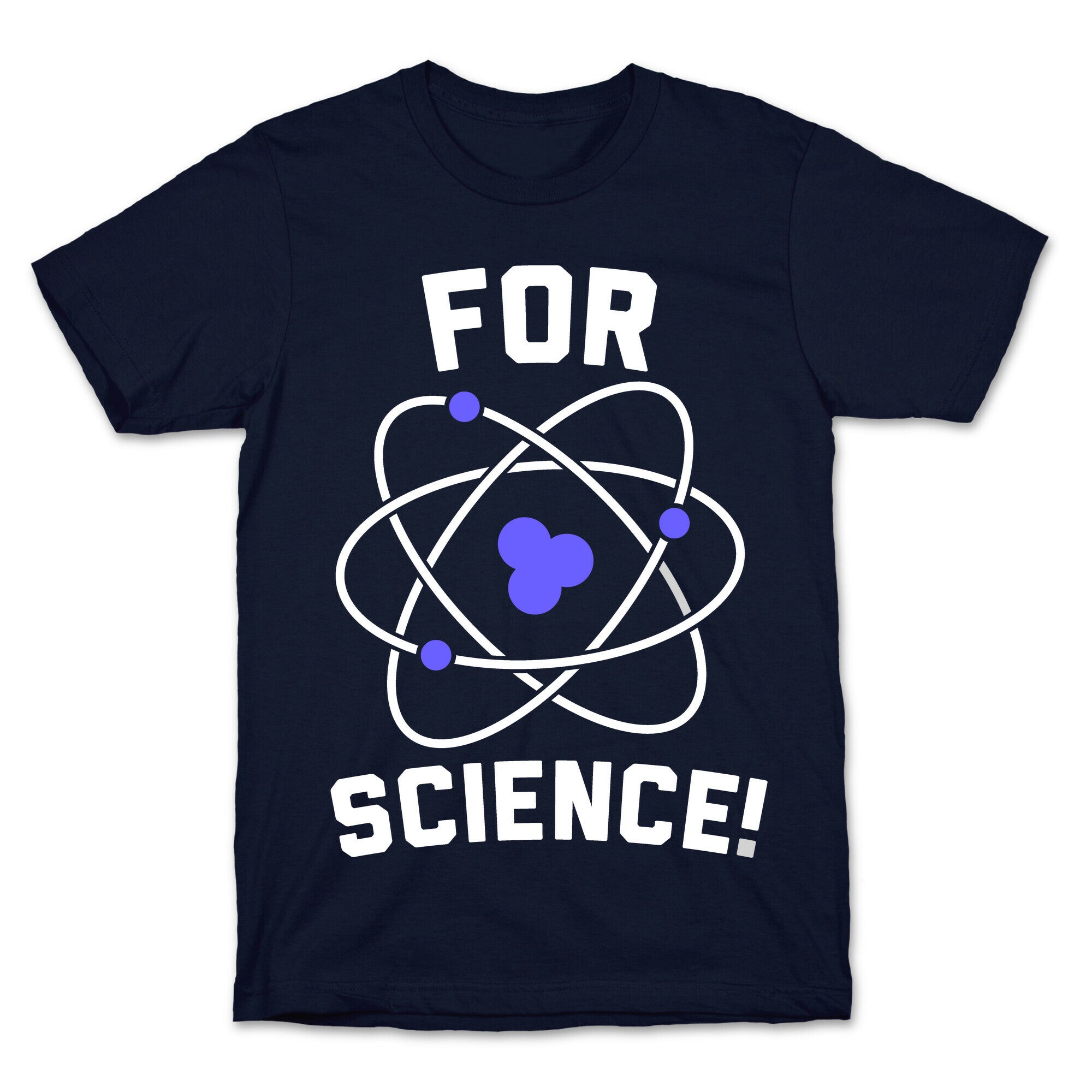 For Science T-Shirt
